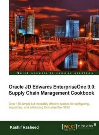 Oracle JD Edwards Enterpriseone 9.0: Supply Chain Management Cookbook: Book by K. Rasheed