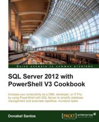SQL Server 2012 with PowerShell V3 Cookbook: Book by Donabel Santos