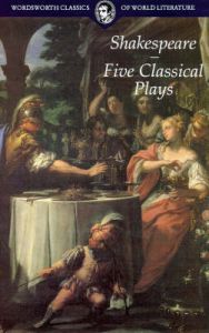 Five Classical Plays: Book by William Shakespeare