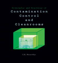Principles and Practices of Contamination Control and Cleanrooms: Book by C.K. Moorthy