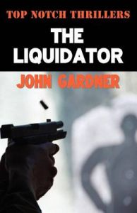 The Liquidator: Book by John Gardner The Liquidator: Book by John Gardner