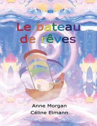 Le Bateau De Reves: Book by Anne Morgan