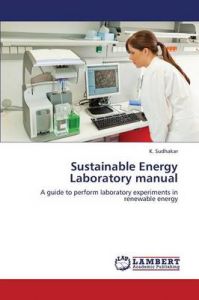 Sustainable Energy Laboratory Manual: Book by Sudhakar K. Sustainable Energy Laboratory Manual: Book by Sudhakar K.