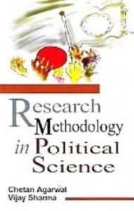Research Methodology in Political Science[Hardcover]: Book by Chetan Agarwal|Vijay Sharma
