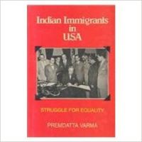 Indian Immigrants in USA: Struggle for Equality (English) (Hardcover): Book by Premdatta Varma