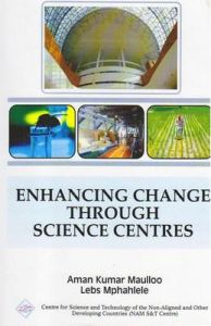 Enhancing Change Through Science Centres/Nam S&T Centre: Book by Aman Kumar Maulloo Enhancing Change Through Science Centres/Nam S&T Centre: Book by Aman Kumar Maulloo