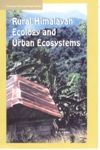Rural Himalaya Ecology And Urban Ecosystem: Book by K.S. Gulia Rural Himalaya Ecology And Urban Ecosystem: Book by K.S. Gulia
