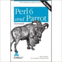Perl 6 & Parrot Essentials, 2/Ed: Book by Randal Perl 6 & Parrot Essentials, 2/Ed: Book by Randal