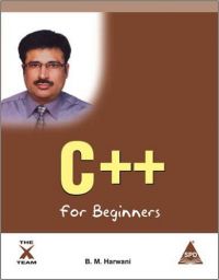 C++ for Beginners: 1 (X-Team): Book by B. M. Harwani