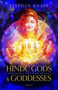 Hindu Gods Understanding Vedic Hindu Divinities & Goddesses (English) (Paperback): Book by Stephen Knapp Hindu Gods Understanding Vedic Hindu Divinities & Goddesses (English) (Paperback): Book by Stephen Knapp
