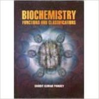 Biochemistry-Functions and Classifications, 2010 (English) 01 Edition (Paperback): Book by Shobit Kumar Pandey