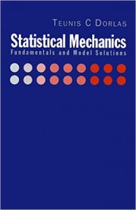 STATISTICAL MECHANICS: FUNDAMENTALS AND MODEL SOLUTIONS (English) 01 Edition (Paperback): Book by T C DORLAS