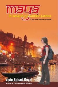 Maya In search of Tantric father: Book by Vipin Behari Goyal Maya In search of Tantric father: Book by Vipin Behari Goyal