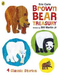 Eric Carle Brown Bear Treasury: Book by Eric Carle Eric Carle Brown Bear Treasury: Book by Eric Carle