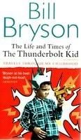 The Life and Times of the Thunderbolt Kid[Mass Market Paperback]: Book by Bill Bryson