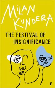 The Festival of Insignificance (English) (Hardcover): Book by Milan Kundera