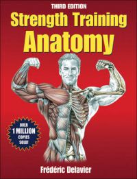 Strength Training Anatomy: Book by Frederic Delavier Strength Training Anatomy: Book by Frederic Delavier