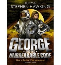 George and the Unbreakable Code: Book by Lucy Hawking