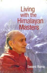 Living with the Himalayan Masters: Book by Rama Swami Living with the Himalayan Masters: Book by Rama Swami