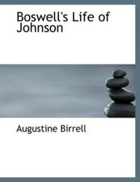 Boswell's Life of Johnson: Book by Augustine Birrell Boswell's Life of Johnson: Book by Augustine Birrell