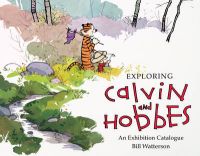 Exploring Calvin and Hobbes: An Exhibition Catalogue (English): Book by Watterson Bill Watterson