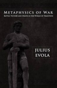 Metaphysics of War: Book by Julius Evola