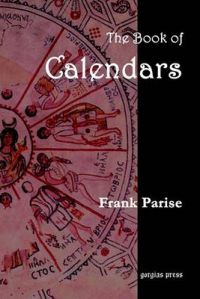 The Book of Calendars, Conversion Tables from 60 Ancient and Modern Calendars to the Julian and Gregorian Calendars: Book by Frank Parise