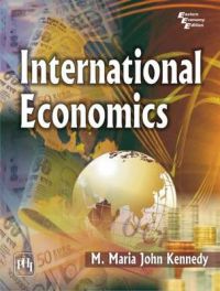 INTERNATIONAL ECONOMICS: Book by KENNEDY M. MARIA JOHN INTERNATIONAL ECONOMICS: Book by KENNEDY M. MARIA JOHN