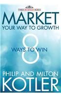 Market Your Way To Growth: 8 Ways To Win: Book by Philip Kotler