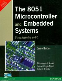 The 8051 Microcontroller and Embedded Systems Using Assembly and C (English) 2nd Edition (Paperback): Book by Janice G. Mazidi The 8051 Microcontroller and Embedded Systems Using Assembly and C (English) 2nd Edition (Paperback): Book by Janice G. Mazidi