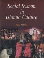 Social System In Islamic Culture (English) (Hardcover): Book by A. A. Khan
