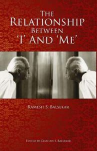 The Relationship Between ' I ' and ' Me ': Book by Ramesh S. Balsekar