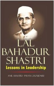 Lal Bahadur Shastri - Lessons in Leadership (English)