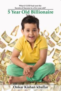 5 Year Old Billionaire (English) (Paperback): Book by Onkar Kishan Khullar 5 Year Old Billionaire (English) (Paperback): Book by Onkar Kishan Khullar