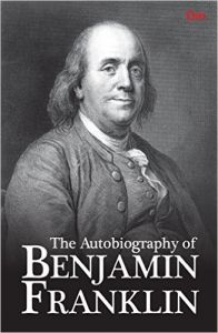 The Autobiography of Benjamin Franklin (English) (Paperback): Book by Benjamin Franklin The Autobiography of Benjamin Franklin (English) (Paperback): Book by Benjamin Franklin