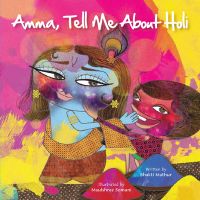 Amma, Tell Me about Holi!: Book by Bhakti Mathur