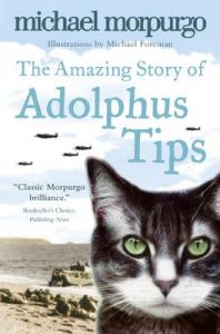 The Amazing Story of Adolphus Tips: Book by Michael Morpurgo