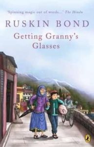 Getting Grannys Glasses (English) (Paperback): Book by Ruskin Bond