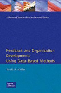 Feedback and Organization Development: Using Data-based Methods: Book by David A. Nadler Feedback and Organization Development: Using Data-based Methods: Book by David A. Nadler