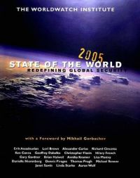 State of the World: A Worldwatch Institute Report on Progress Toward a Sustainable Society: 2005: Book by The Worldwatch Institute