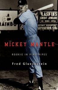Mickey Mantle: Rookie in Pinstripes: Book by Fred Glueckstein