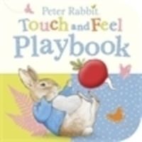 Peter Rabbit: Touch and Feel Playbook (Board book): Book by Beatrix Potter