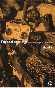 Empire of Knowledge: Culture and Plurality in the Global Economy: Book by Vinay Lal Empire of Knowledge: Culture and Plurality in the Global Economy: Book by Vinay Lal