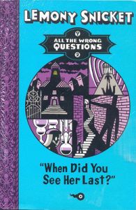All The Wrong Questions 2 : When Did You See Her Last? (English) (Paperback): Book by Snicket, Lemony All The Wrong Questions 2 : When Did You See Her Last? (English) (Paperback): Book by Snicket, Lemony
