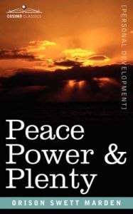 Peace Power & Plenty: Book by Orison, Swett Marden