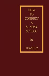 How to Conduct a Sunday School: Book by D O Teasley