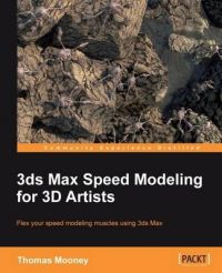 3ds Max Speed Modeling for 3D Artists: Book by Thomas O. Mooney