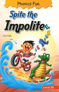 PHONICS FUN SPITE THE IMPOLITE(LEVEL 2B): Book by Gita Nath