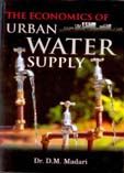 The Economics of Urban Water Supply: Book by Dr. D.M. Madari The Economics of Urban Water Supply: Book by Dr. D.M. Madari