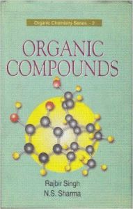 Organic Compounds (Hardcover): Book by Singh R., Sharma N. S.